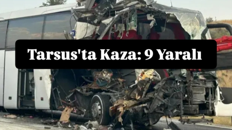 Tarsus Pozantı yolunda trafik kazası 9 yaralı