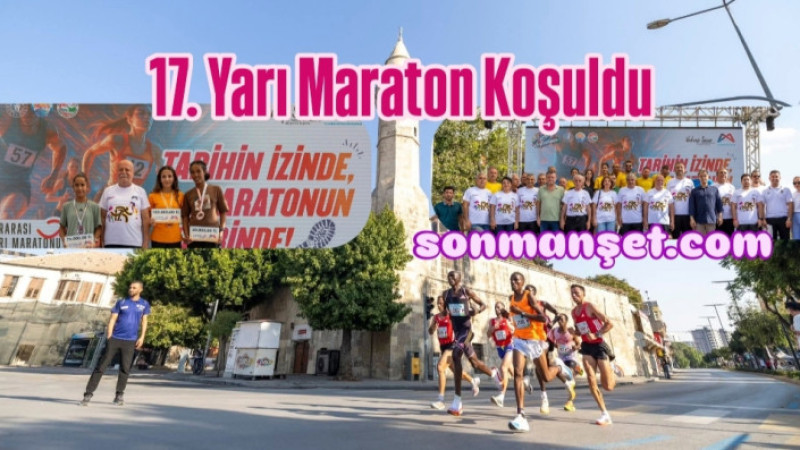Tarsus 17. Uluslararası Yarı Maratonu Koşuldu