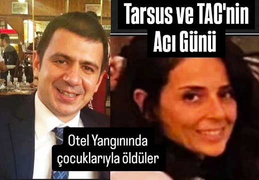 Otel Yangınında Tarsuslu Doğan Çifti ve 2 çocuğu öldü