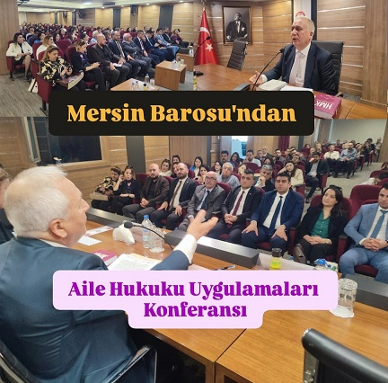 Mersin Barosu’ndan Tarsus’ta Aile Hukuku Uygulamaları Konferansı