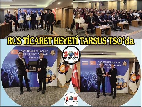 Tarsus TSO, “Yeni Dönemde Rusya ile Ticaret Fırsatları” Panel Düzenledi