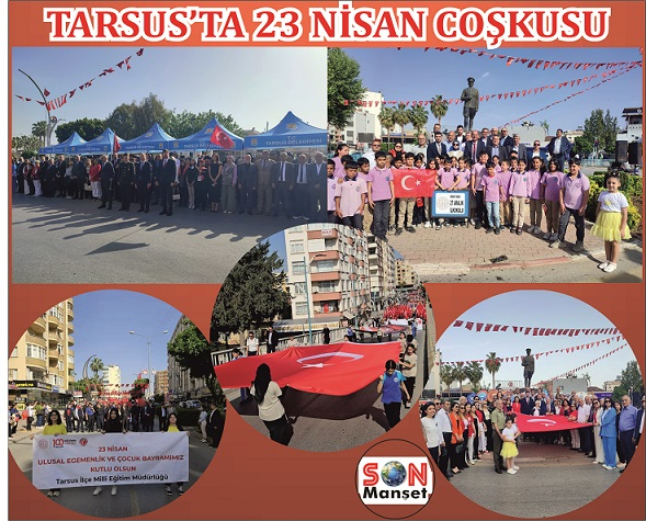 TARSUS'ta 23 Nisan Ulusal Egemenlik ve Çocuk Bayramı Coşkusu