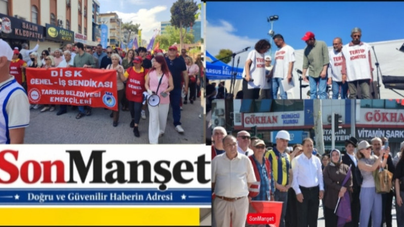 1 Mayıs Emek ve Dayanışma Günü Tarsus'ta Coşkulu Geçti 
