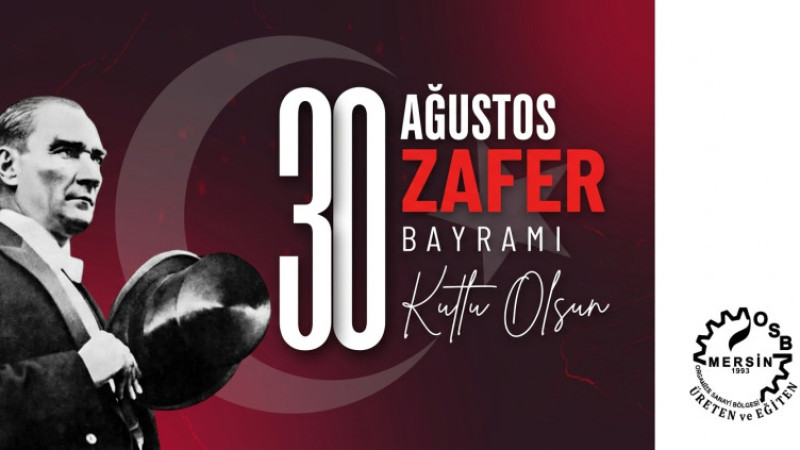 Mersin OSB Yönetim Kurulu 30 Ağustos Zafer Bayramı'nı Kutladı 