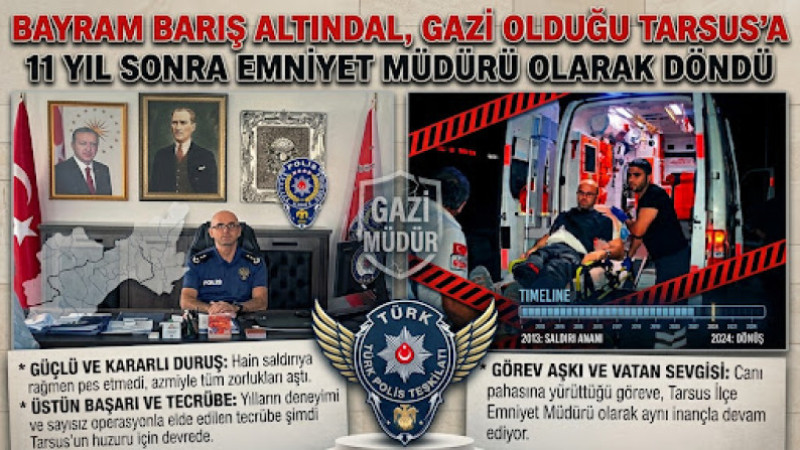 Barış Altındal, Gazi Olduğu Tarsus’a 11 Yıl Sonra Emniyet Müdürü Olarak Döndü