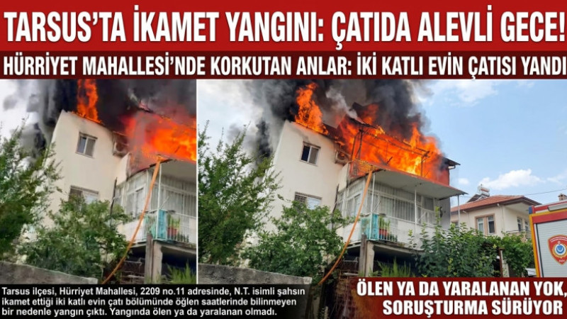 Tarsus'ta Hürriyet Mahallesinde ev yangını