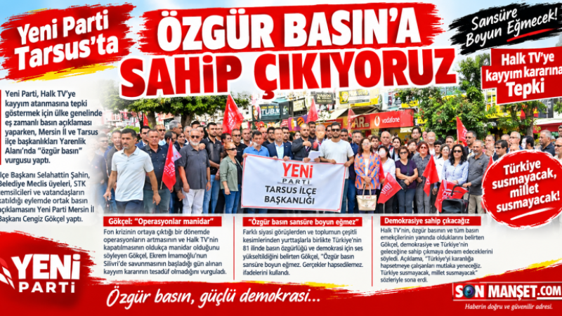 Yeni Parti Tarsus’ta Özgür Basın'a Sahip Çıkıyoruz Eylemi Yaptı 