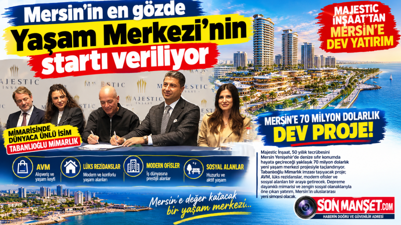 MAJESTIC İNŞAAT’tan Mersin'e 70 Milyon Dolarlık Yaşam Merkezi