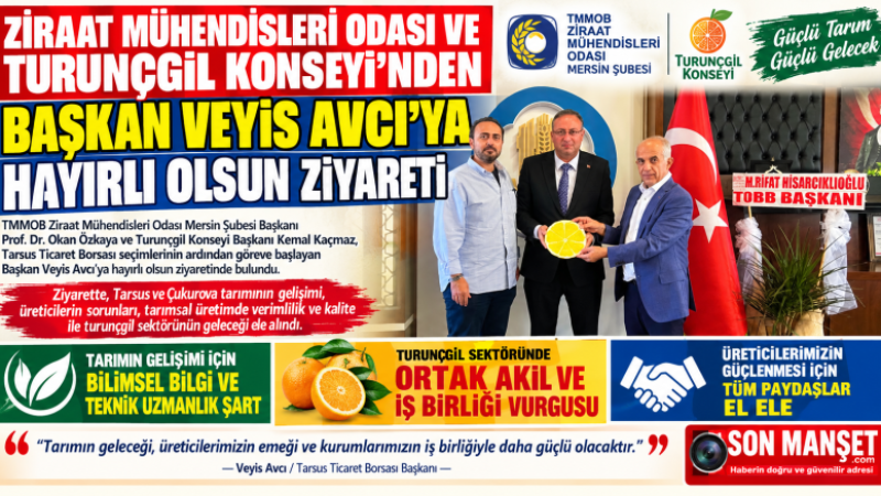 Ziraat Mühendisleri Odası ve Turunçgil Konseyi'nden Başkan Veyis Avcı'ya tebrik ziyareti
