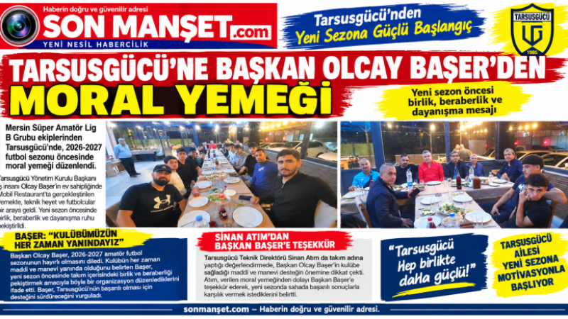 TARSUSGÜCÜ’NE BAŞKAN OLCAY BAŞER’DEN MORAL YEMEĞİ