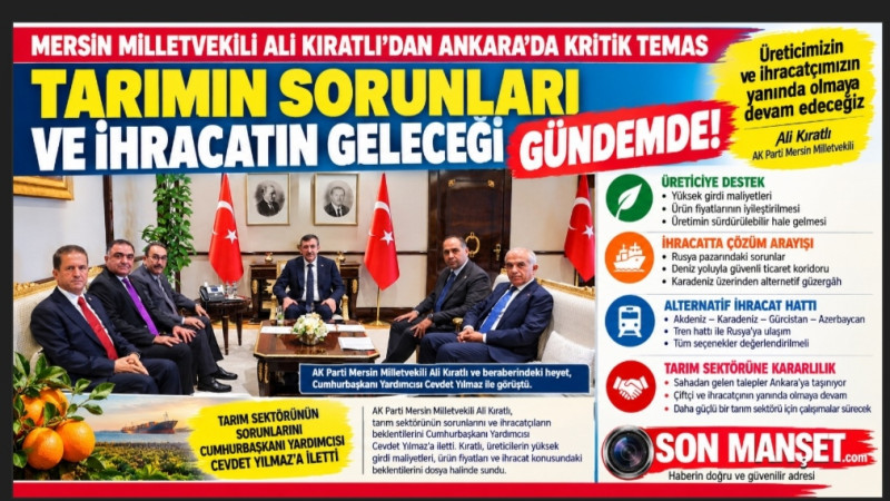 Kıratlı, tarım sektörünün sorunlarını Cumhurbaşkanlığı'na Taşıdı