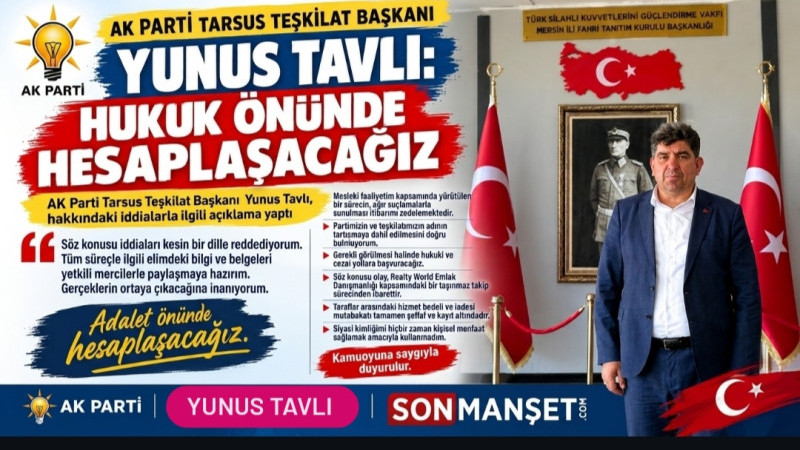 YUNUS TAVLI: “HUKUK ÖNÜNDE HESAPLAŞACAĞIZ”