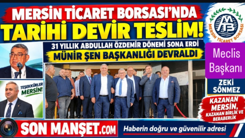 Mersin Ticaret Borsası'nda Abdullah Özdemir, Görevi Münir Şen'e Devretti