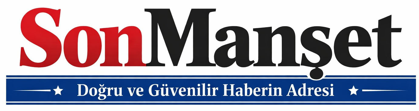 SON MANŞET.COM -  HABER MERKEZİ